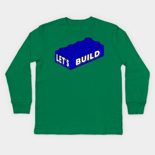 Let’s Build Blue Bricks - funny architect quotes Kids Long Sleeve T-Shirt